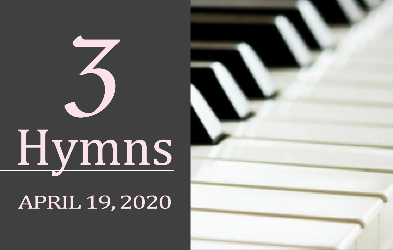 Three Hymns • April 19, 2020