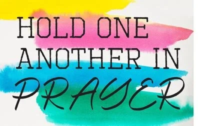 Time to Hold One Another in Prayer