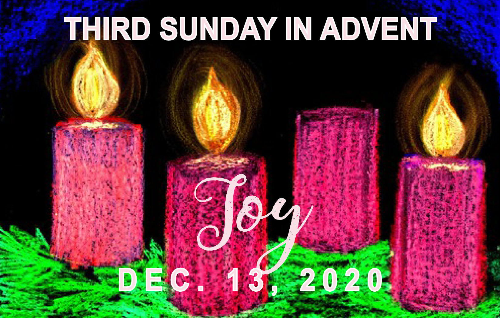 Worship Service • Third Sunday in Advent • Dec. 13, 2020