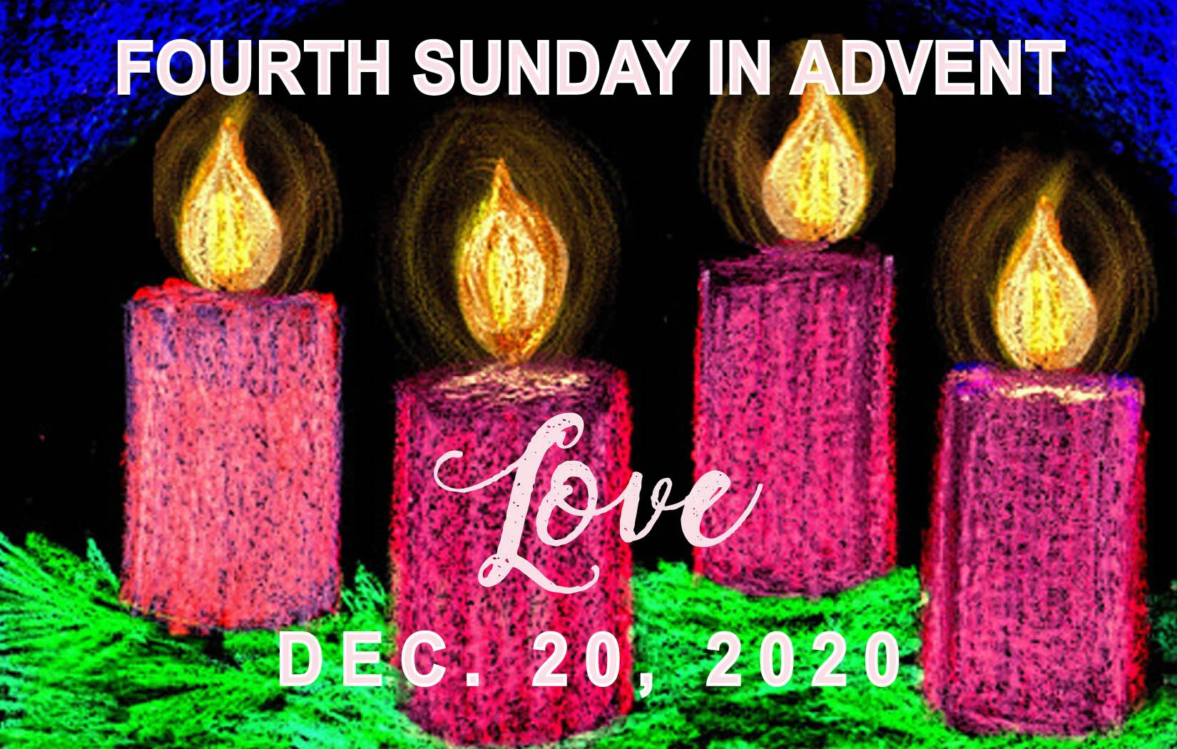 Worship Service • Fourth Sunday in Advent • Dec. 20, 2020
