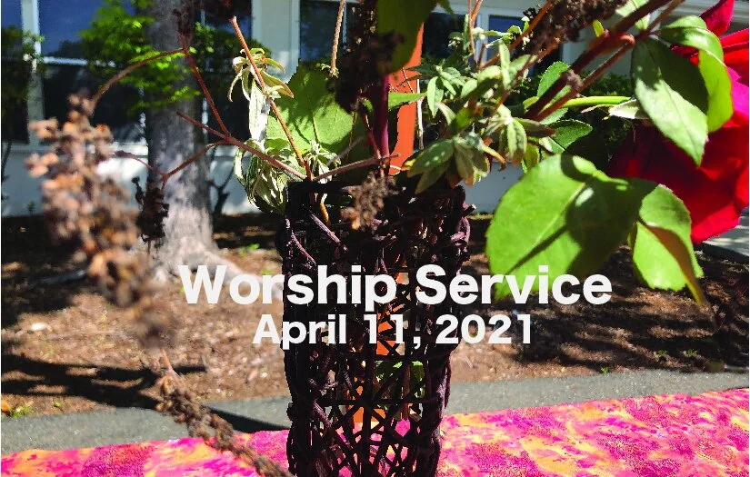 Worship Service • April 11, 2021 • Sunday After Easter