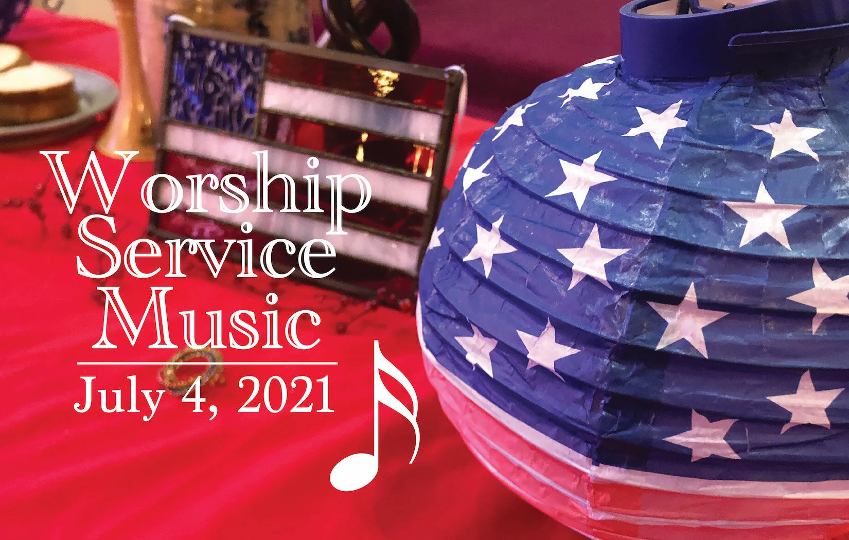 Worship Service Music • July 4, 2021