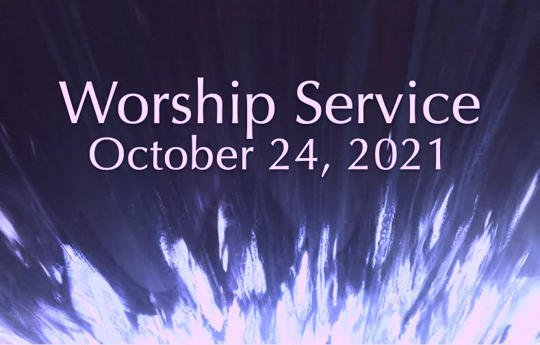 Worship Service - October 24, 2021