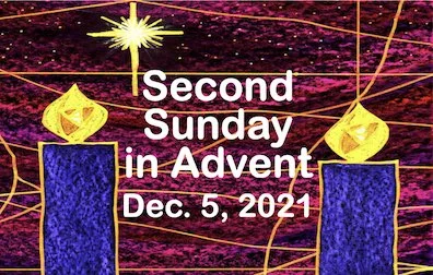 Worship Service • December 5, 2021 • Second Sunday in Advent