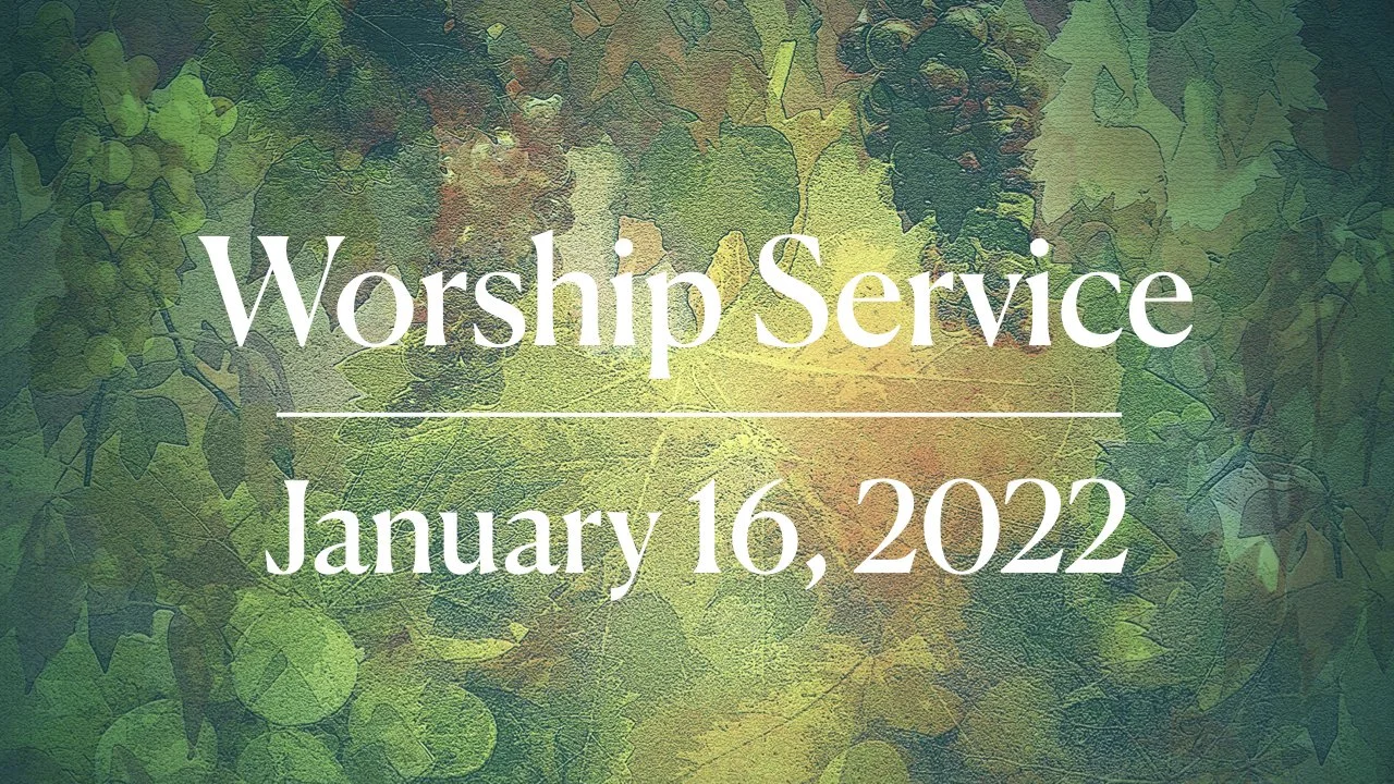 Worship Service • Jan. 16, 2022