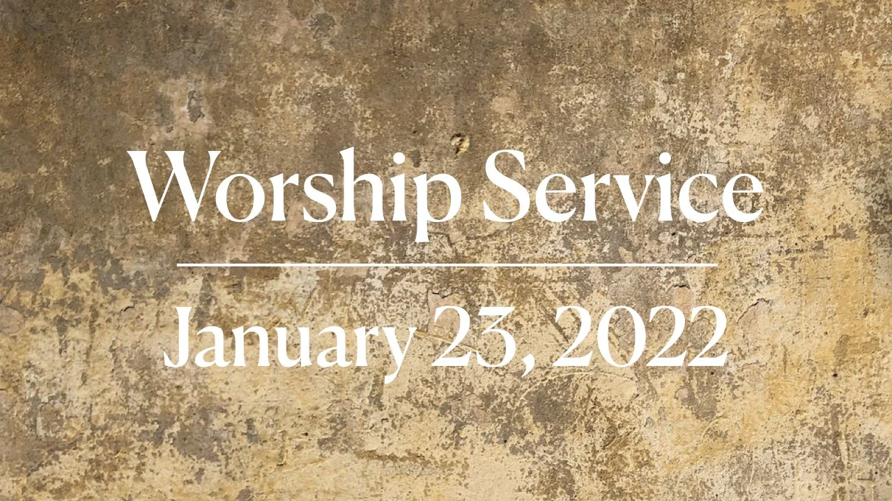 Worship Service • Jan. 23, 2022