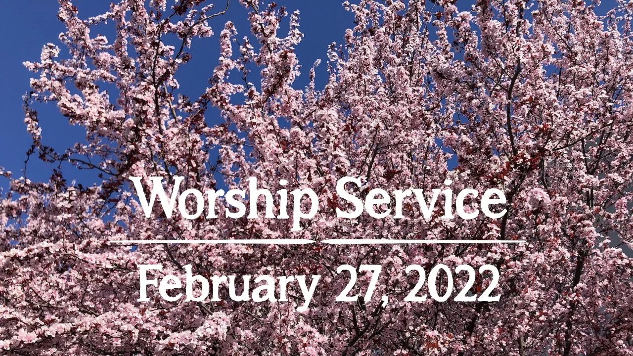 Worship Service • February 27, 2022