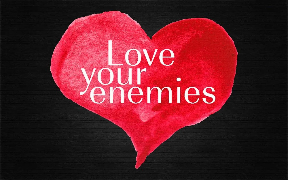 The Challenge to Love Our Enemies