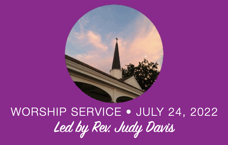 Worship Service • July 24, 2022