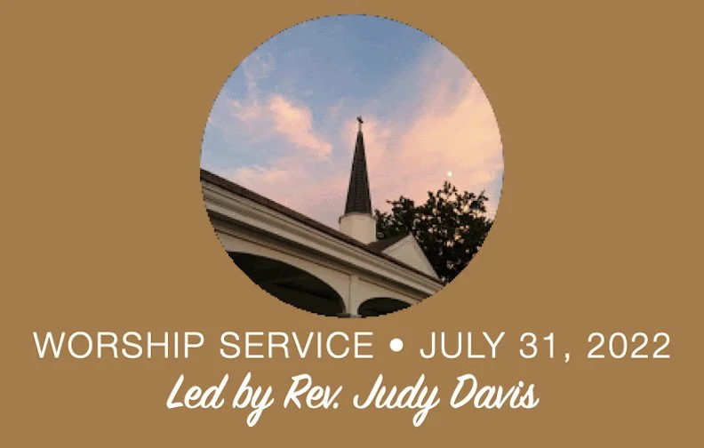 Worship Service • July 31, 2022