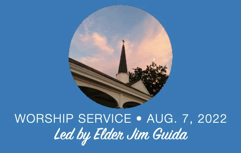 Worship Service • August 7, 2022
