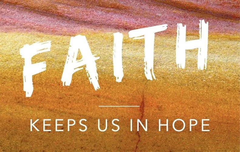Faith Keeps Us in Hope
