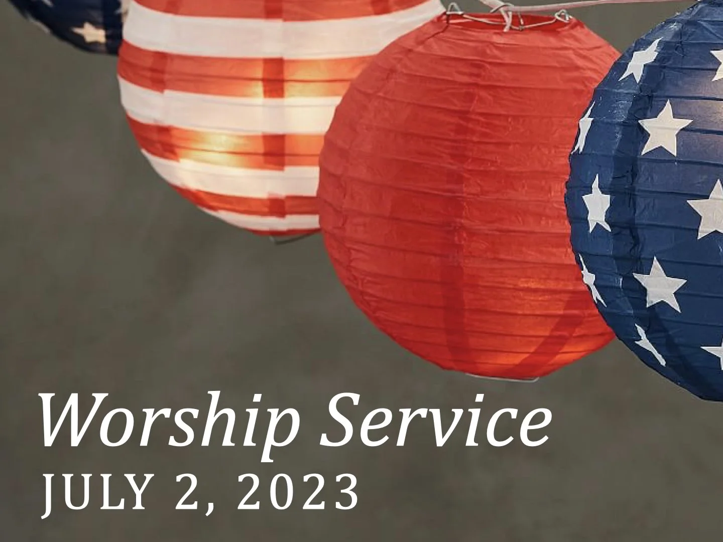 Worship Service • July 2, 2023