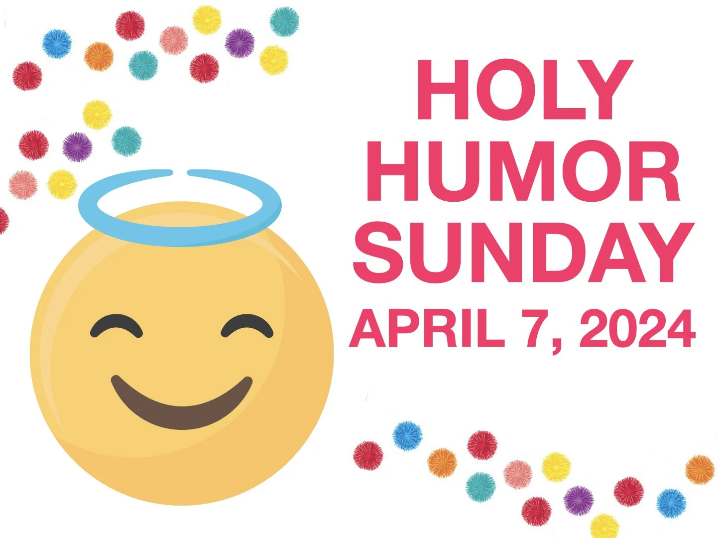 Joy &amp; Laughter on April 7th Holy Humor Sunday