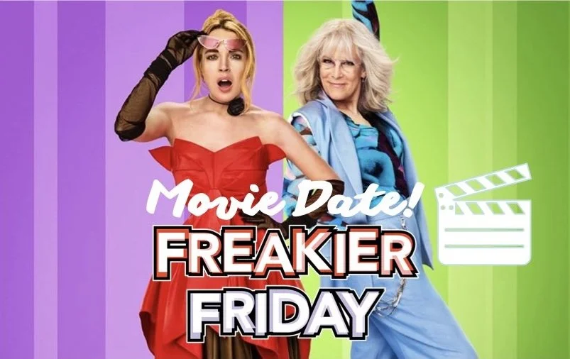 Movie Outing: "Freakier Friday"