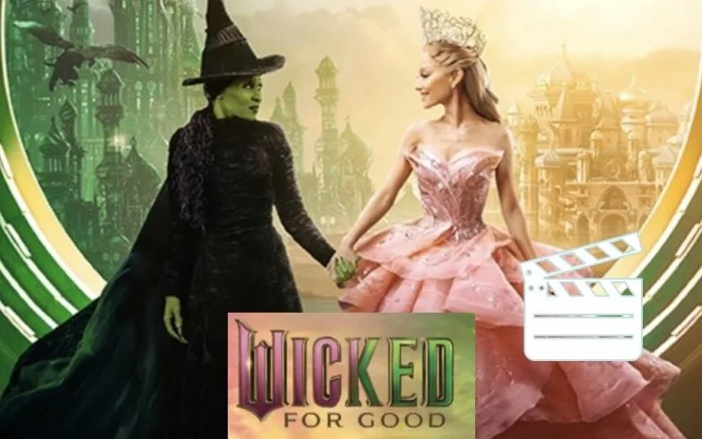 Movie Outing: "Wicked—For Good"