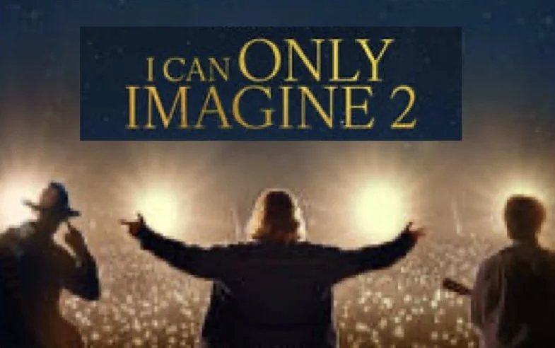 Movie Outing: "I Can Only Imagine 2"