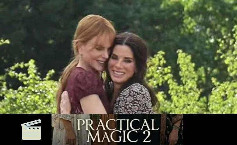 Movie Outing: "Practical Magic 2"