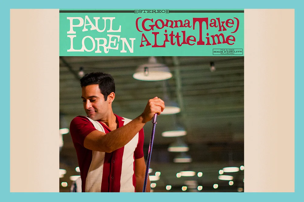 PAUL LOREN KICKS OFF SUMMER WITH HIS NEW RELEASE "(GONNA TAKE) A LITTLE TIME" OUT NOW!