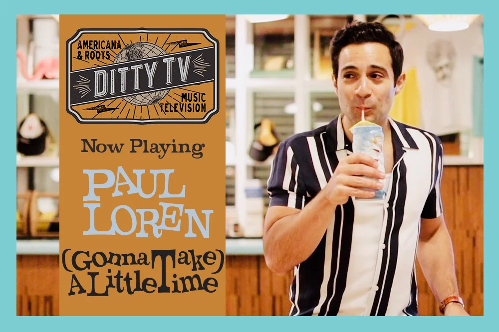 DITTYTV FEATURES PAUL LOREN'S NEW MUSIC VIDEO "(GONNA TAKE) A LITTLE TIME!"