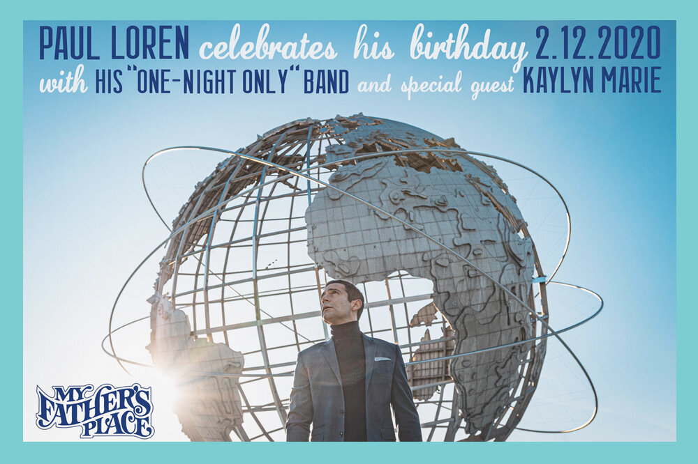 PAUL LOREN VALENTINE BIRTHDAY SHOW 2.12.20 @ MY FATHER'S PLACE!