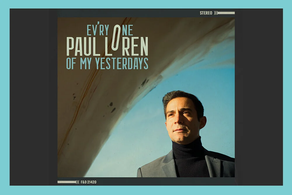 NEW RELEASE: PAUL LOREN'S NEW SINGLE "EV'RY ONE OF MY YESTERDAY'S" OUT NOW!