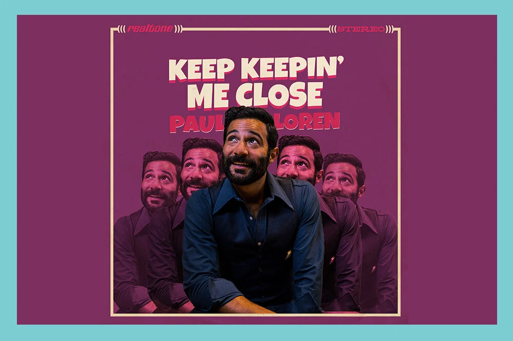 PAUL LOREN RELEASES "KEEP KEEPIN' ME CLOSE" IN TIME FOR VALENTINE'S DAY
