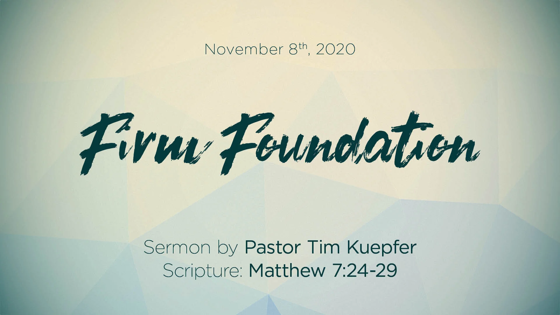 Matthew 7:24-29 – Firm Foundation