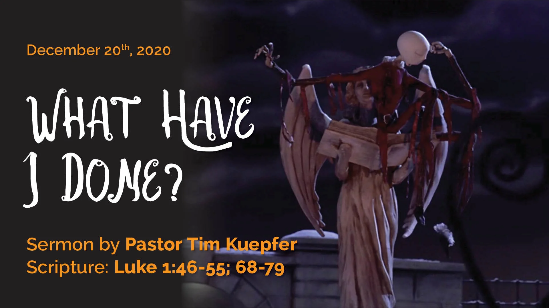Luke 1:46-55; 68-79 – What Have I Done?