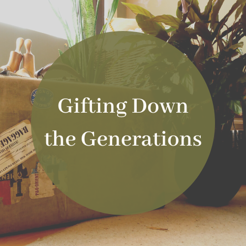 Gifting Down the Generations