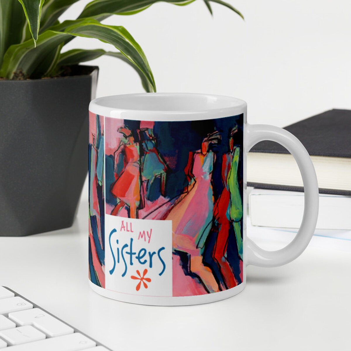 Mug_AllMySisters-office.jpg