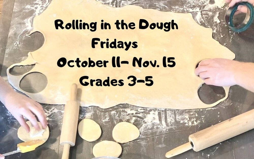Copy of Rolling in the Dough Fridays October 11- Nov. 15 Grades 3-5.jpg
