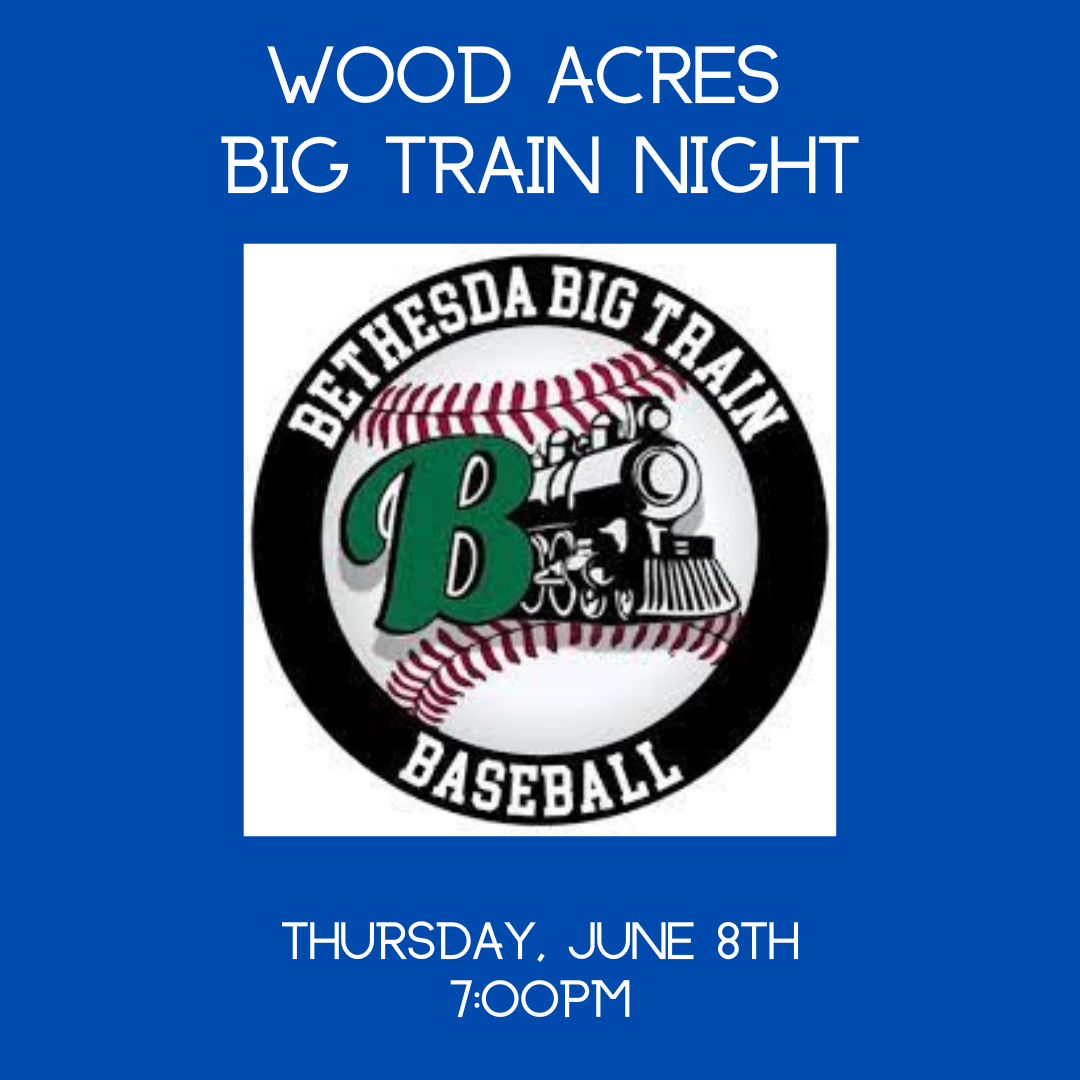 POSTPONED: Wood Acres Big Train Night - Postposed to Tuesday, June 13th!