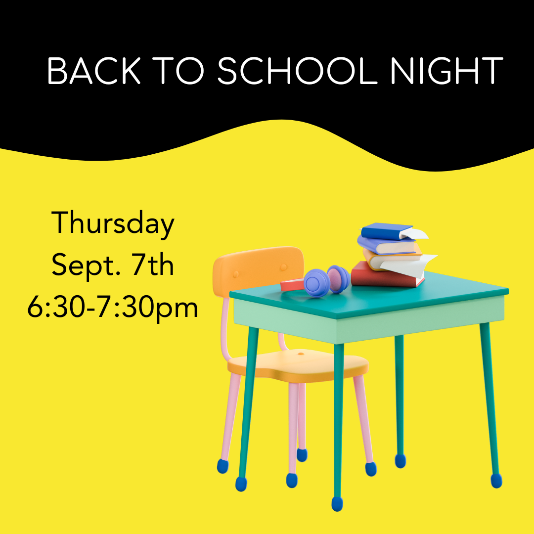 Back To School Night - Sept 7th, 6:30-7:30pm