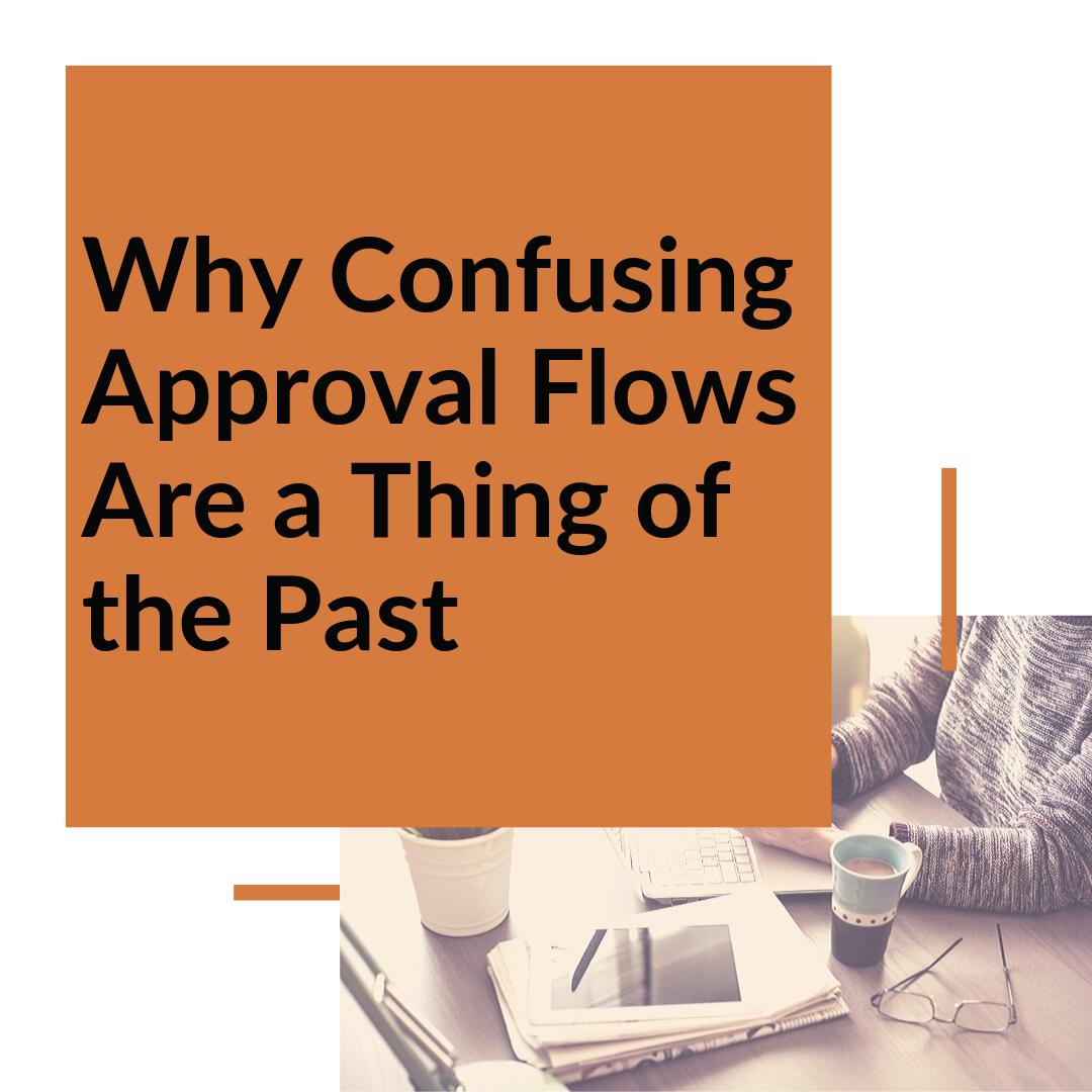 Why Confusing Approval Flows Are a Thing of The Past 