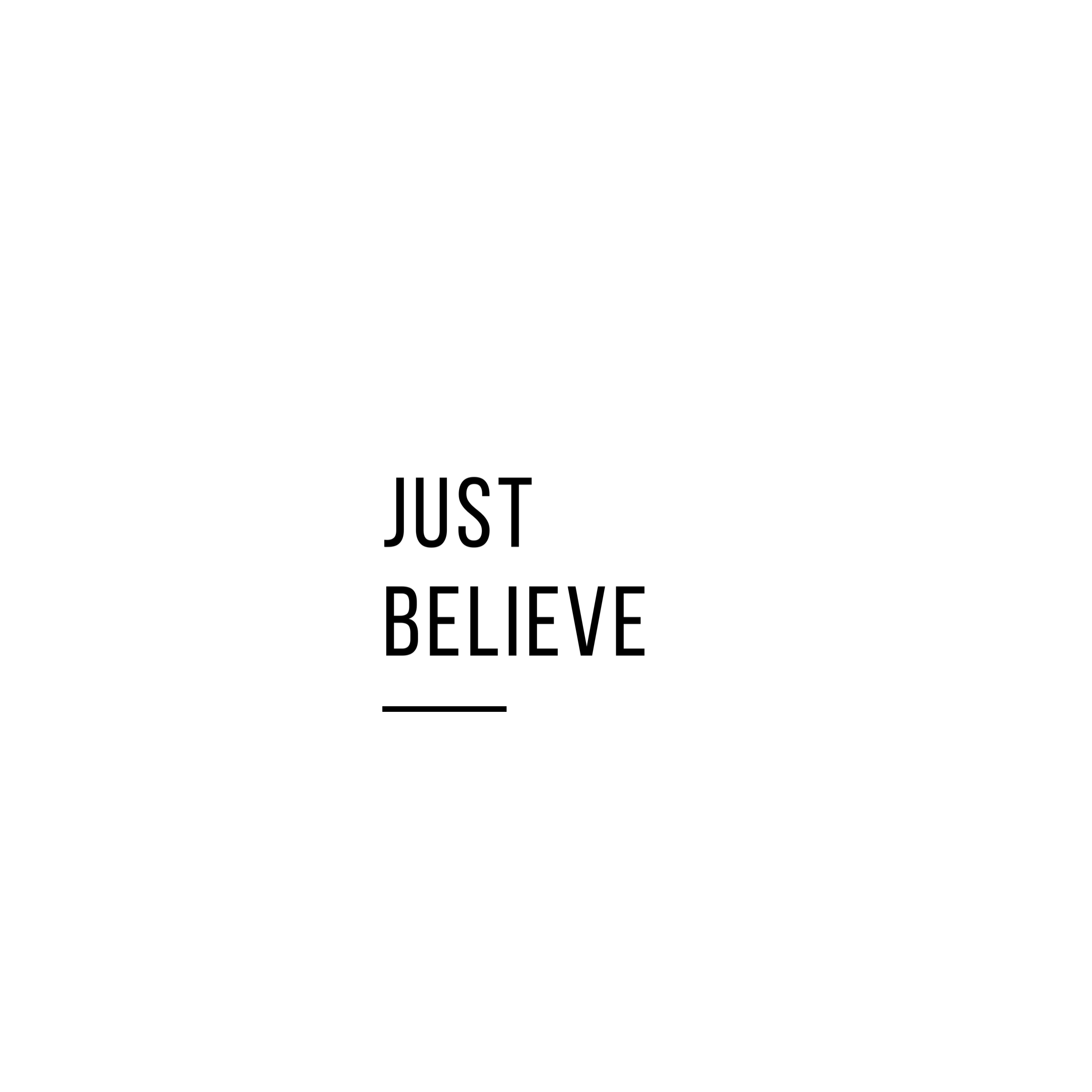 JUST BELIEVE