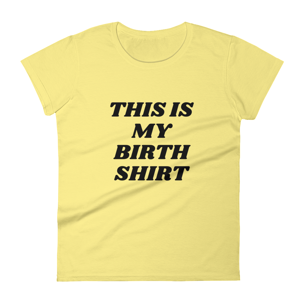 This Is My Birth Shirt T-Shirt for birth photographers