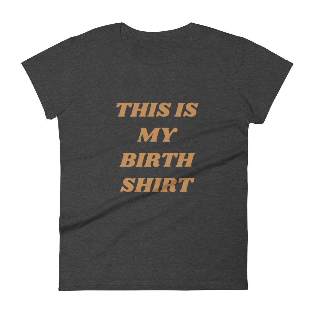 This Is My Birth Shirt T-Shirt for birth photographers