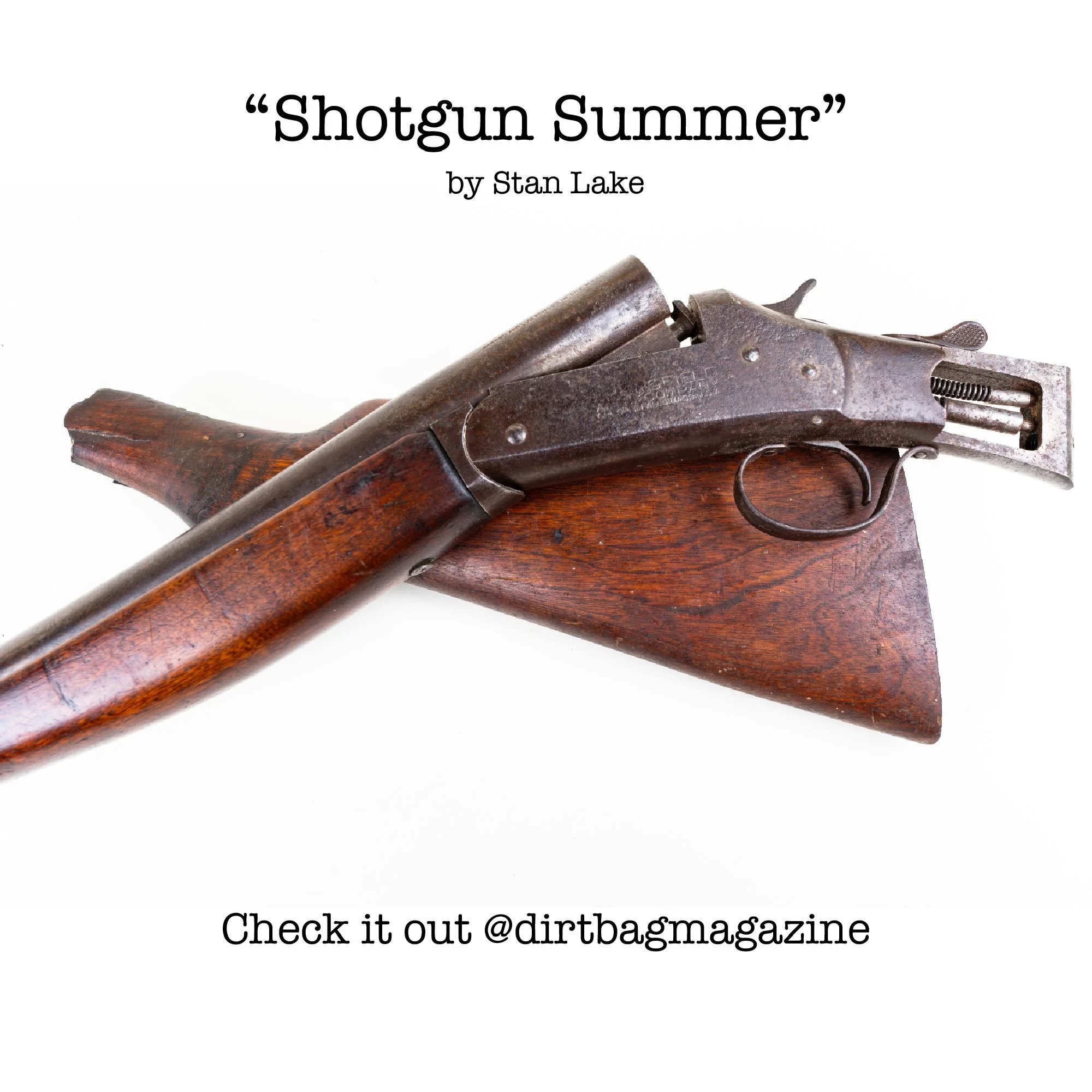 "Shotgun Summer" Published by Dirtbag Magazine