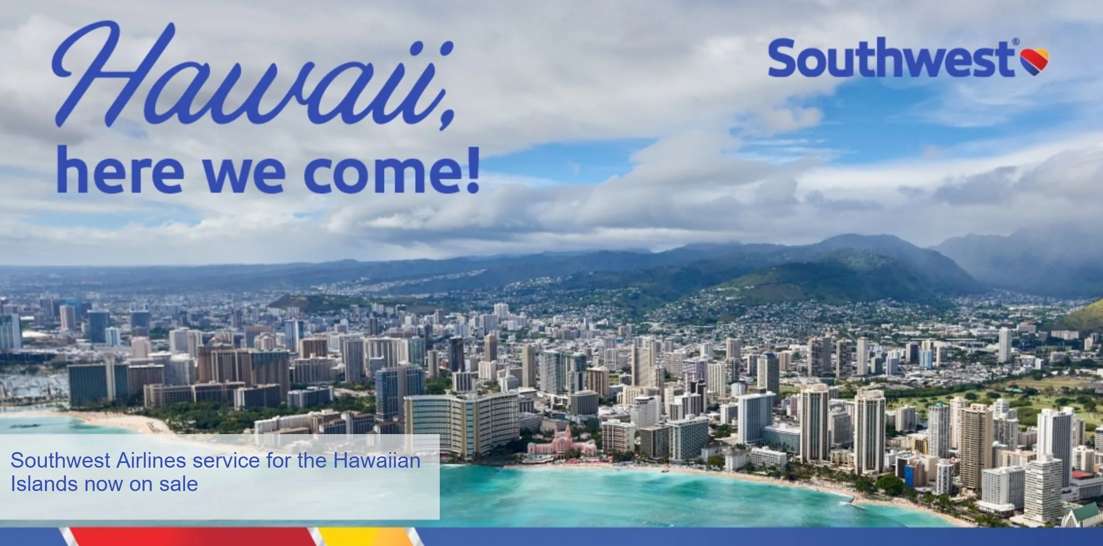Southwest Airlines service for the Hawaiian Islands begins 