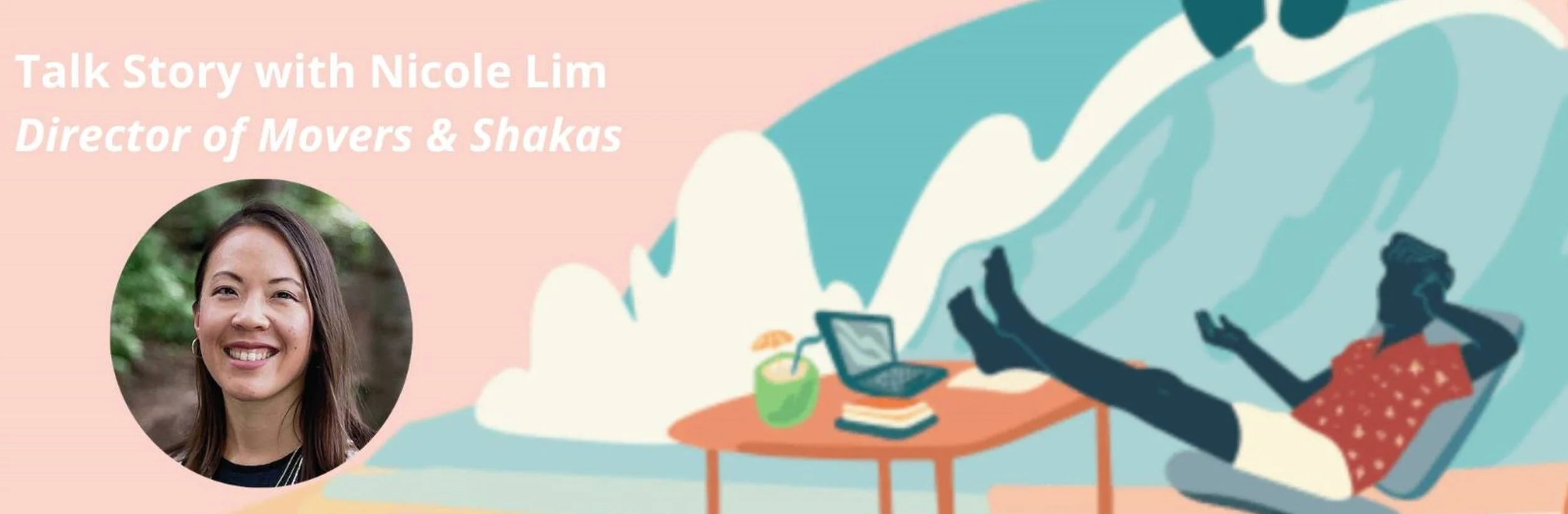 Talk Story with Nicole Lim, Director of Movers &amp; Shakas