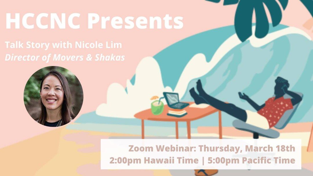 Join the HCCNC for a special event with Nicole Lim, Director of Movers &amp; Shakas, a new program which aims to attract purpose-driven remote workers, especially returning kama&rsquo;aina, to come to Hawai&rsquo;i and actively contribute to the comm