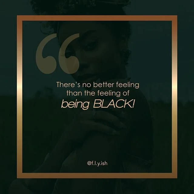 Be proud.
Be bold.
Being Black!
#BlackLivesMatter