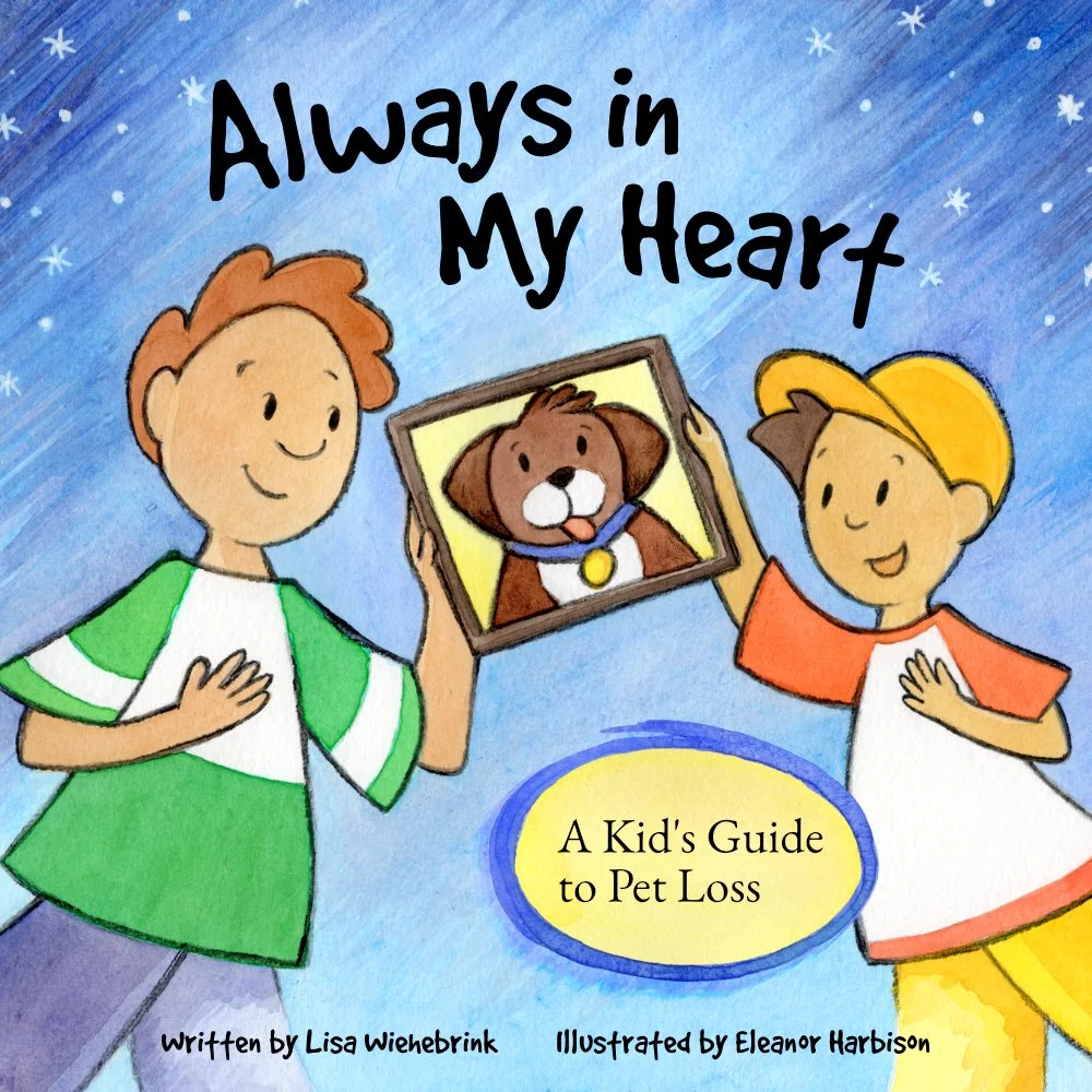 Always in My Heart; A Kid's Guide to Pet Loss