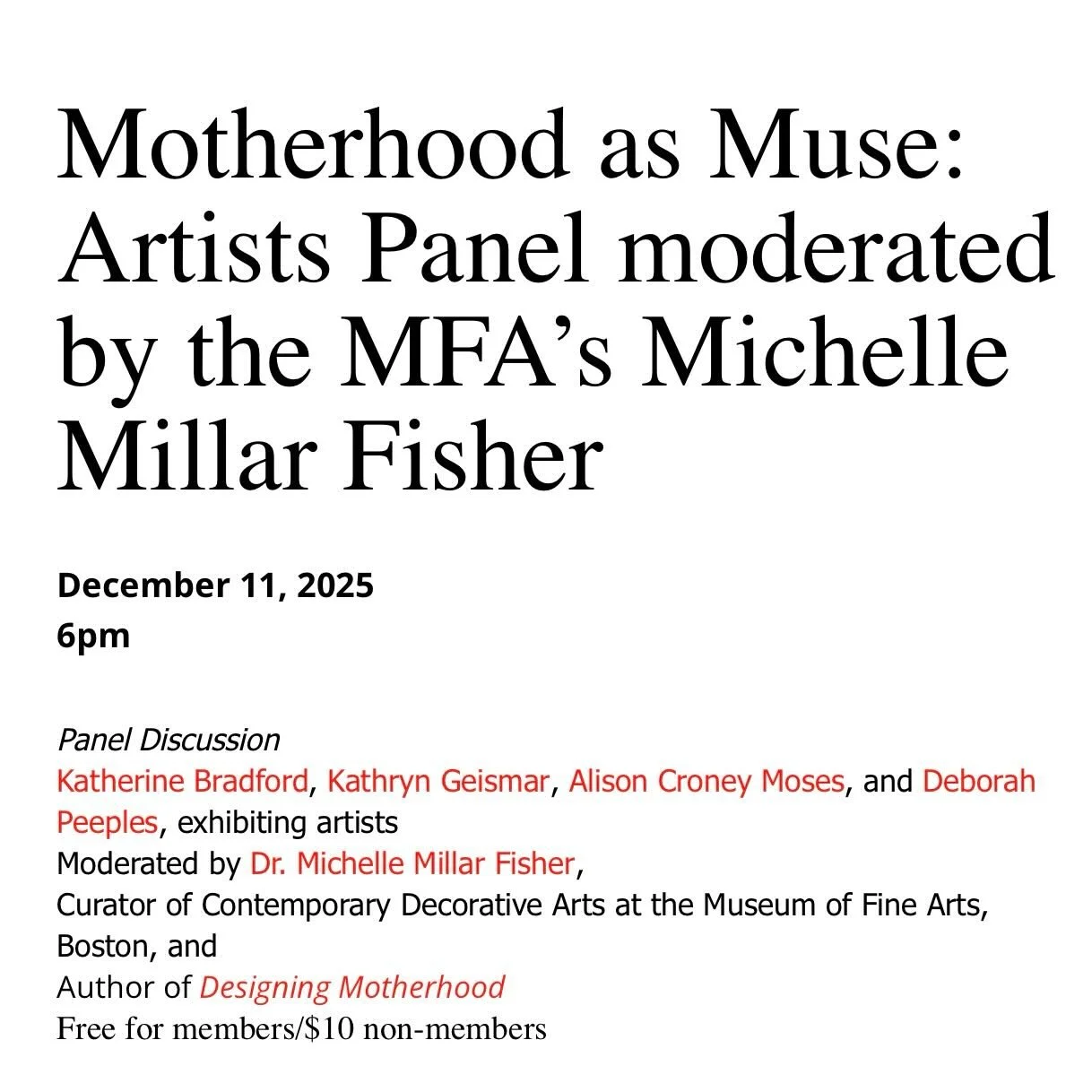Motherhood as Muse: Artists Panel moderated by the MFA&rsquo;s Michelle Millar Fisher

Concord Art
December 11, 2025
6pm

Panel Discussion&nbsp;
Katherine Bradford @kathebradford ,Kathryn Geismar @geismarart , Alison Croney Moses @alisoncroneymoses ,