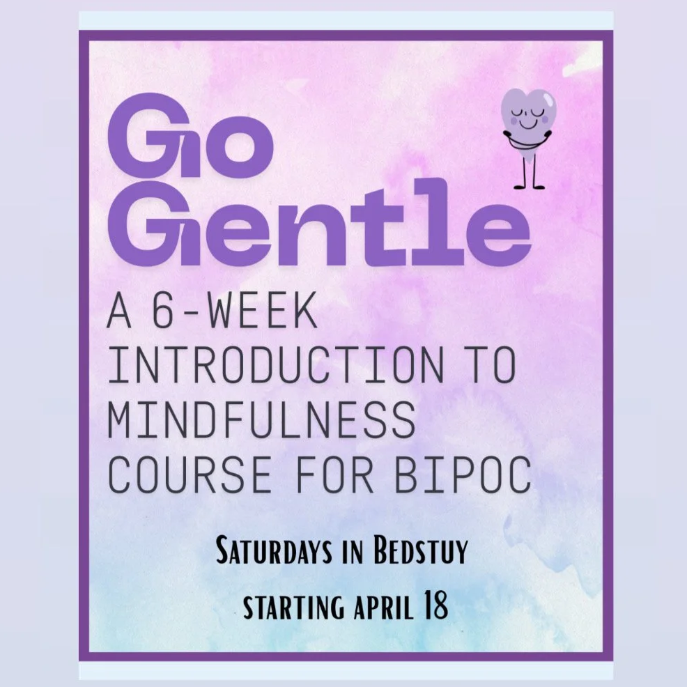 Go Gentle: An Introduction to Mindfulness Course for BIPOC