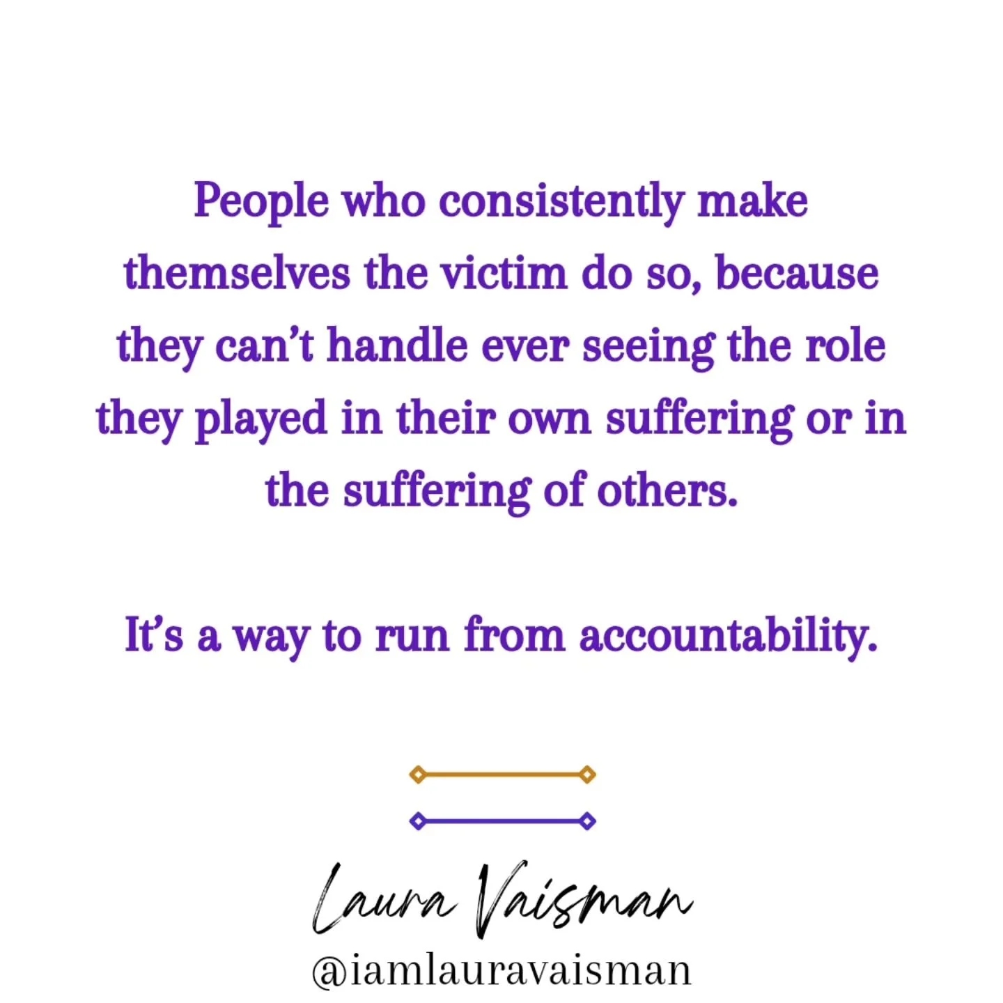 It's easier to be a victim of your circumstances vs facing the role you played in your own suffering and in the suffering of others. 

It's easier to run from accountability than to face the wrongs you've done to hurt others. &quot;They did this to m