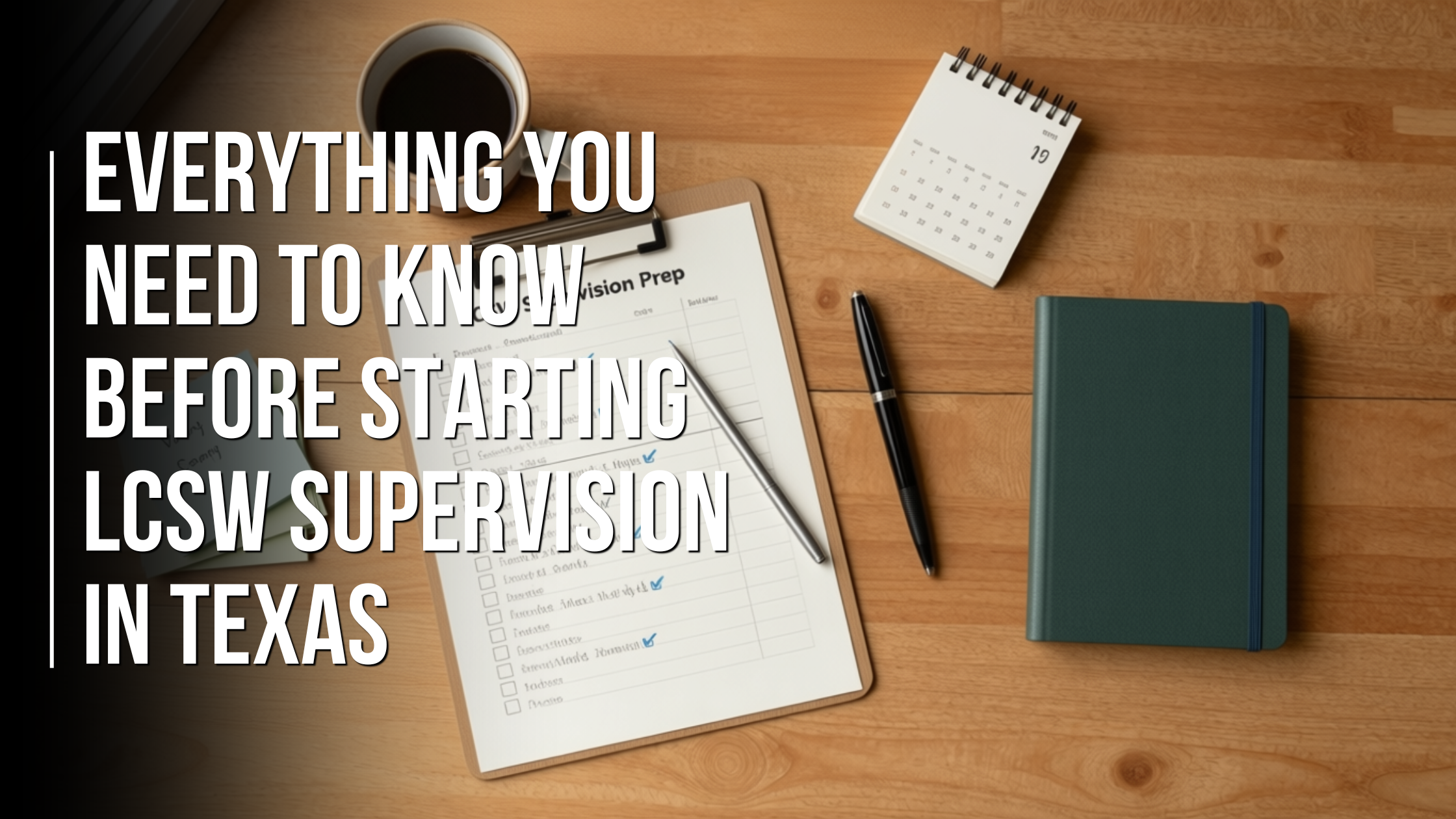Everything You Need to Know Before Starting LCSW Supervision in Texas