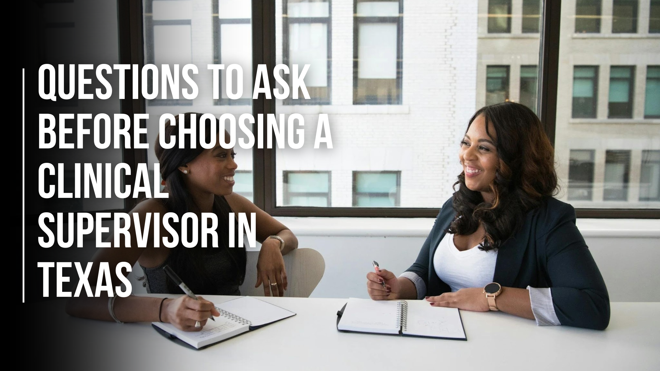 Questions to Ask Before Choosing a Clinical Supervisor in Texas
