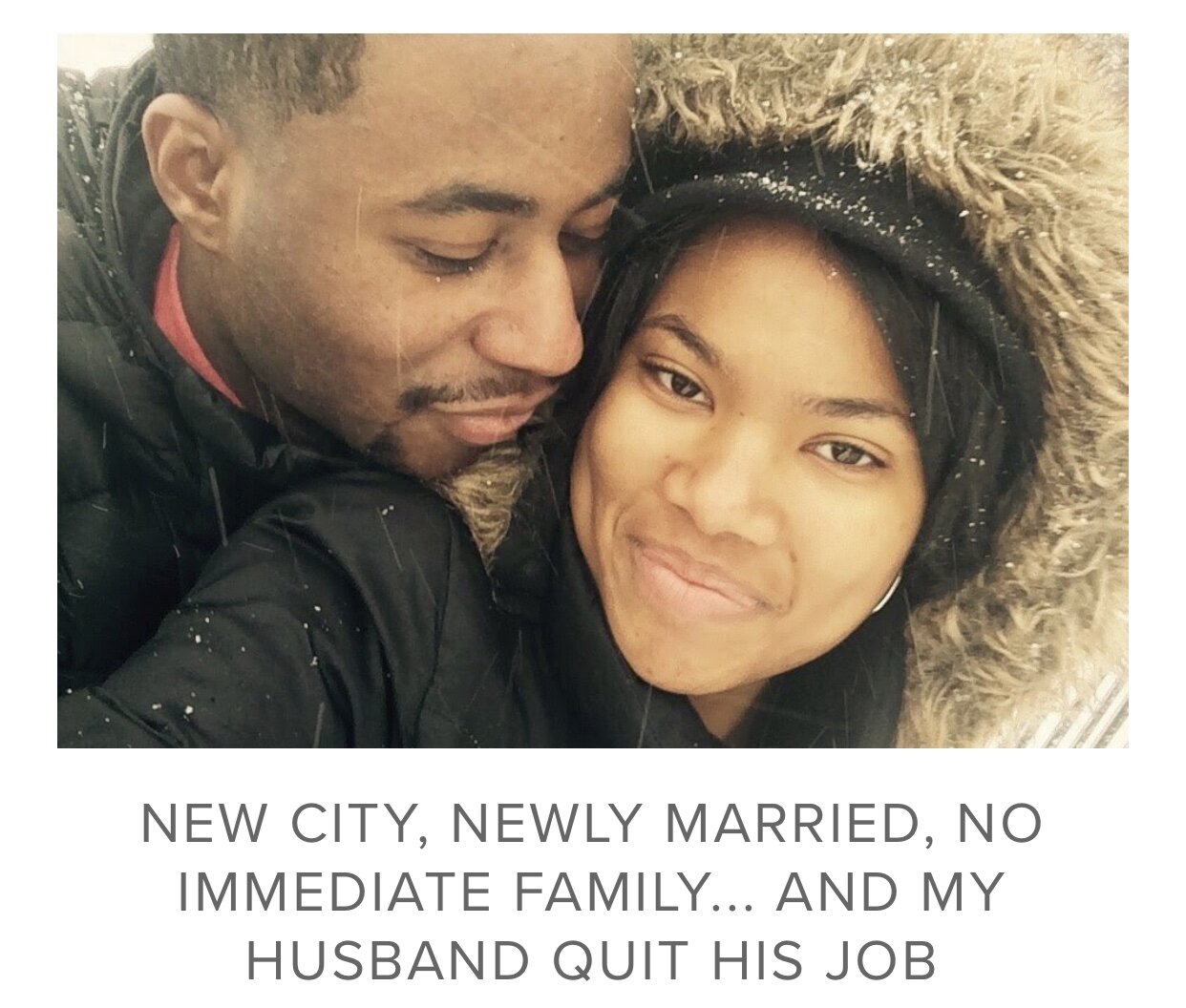 New City, newly married, no immediate family...and my husband quit his job